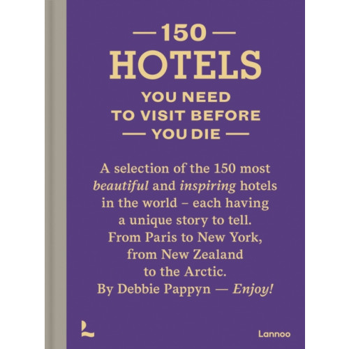 Lannoo Publishers 150 Hotels You Need to Visit before You Die (inbunden, eng)