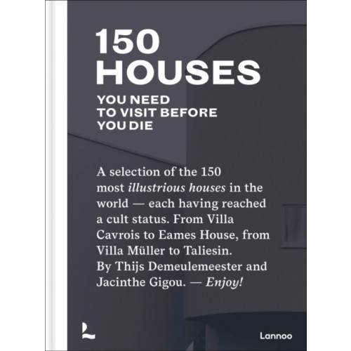 Lannoo Publishers 150 Houses You Need to Visit Before You Die (inbunden, eng)