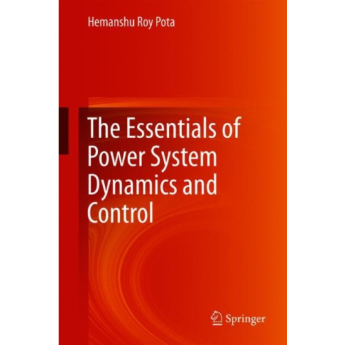 Springer Verlag, Singapore The Essentials of Power System Dynamics and Control (inbunden, eng)