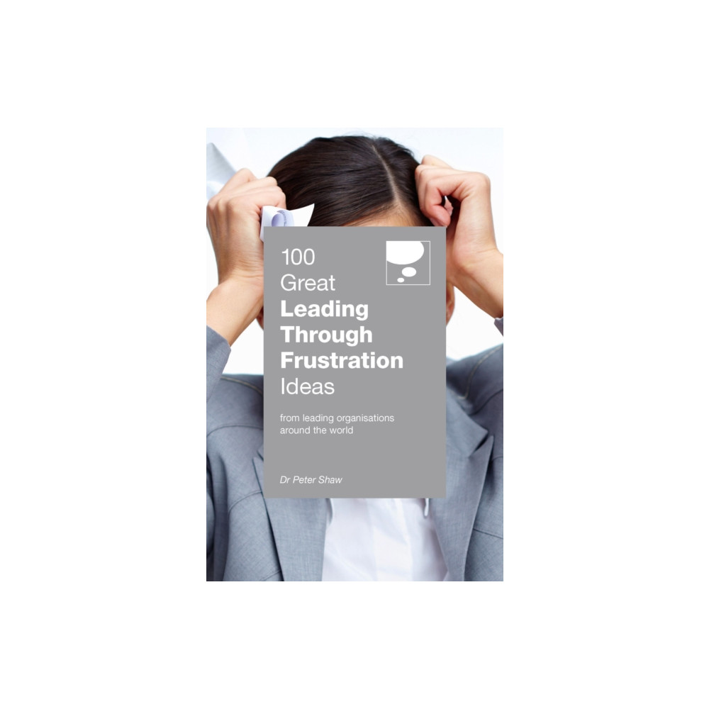 Produktbild för 100 Great Leading Through Frustration Ideas (häftad, eng)