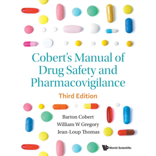 World Scientific Publishing Co Pte Ltd Cobert's Manual Of Drug Safety And Pharmacovigilance (Third Edition) (häftad, eng)