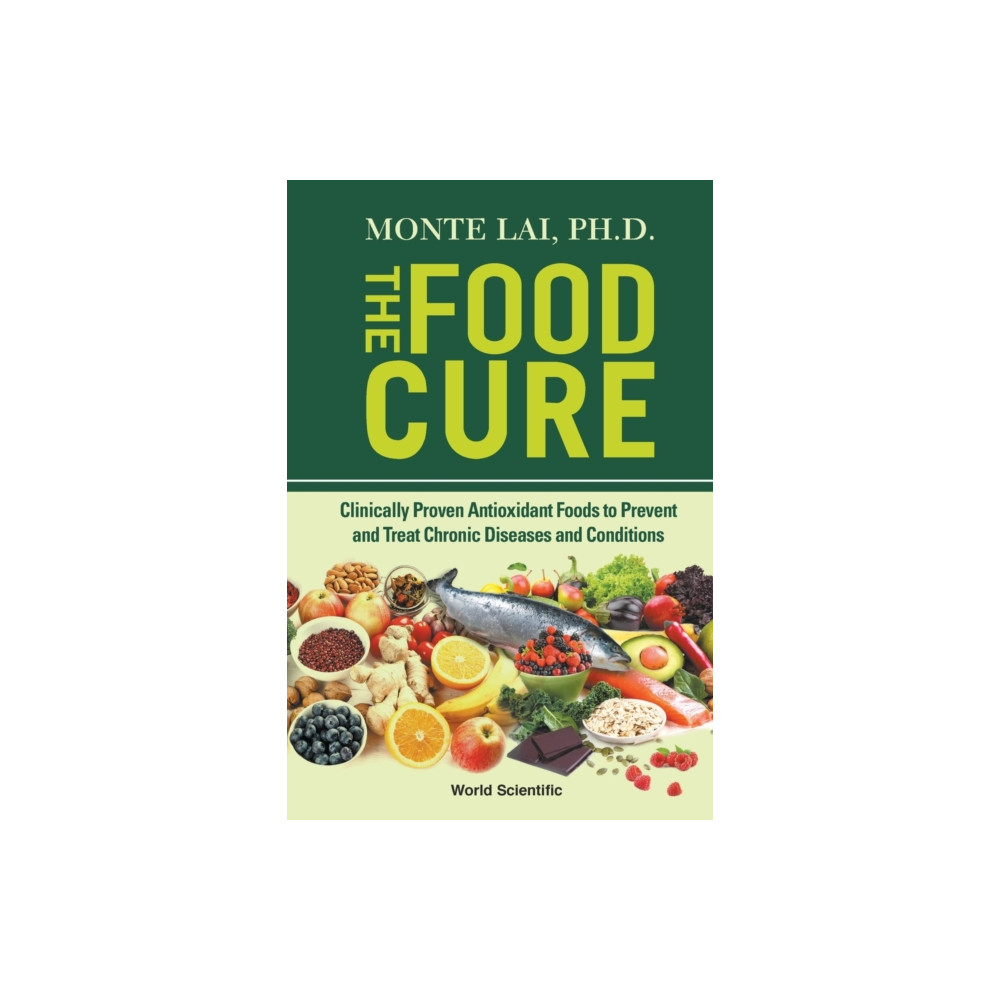 Produktbild för Food Cure, The: Clinically Proven Antioxidant Foods To Prevent And Treat Chronic Diseases And Conditions (häftad, eng)