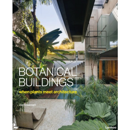 Lannoo Publishers Botanical Buildings (inbunden, eng)