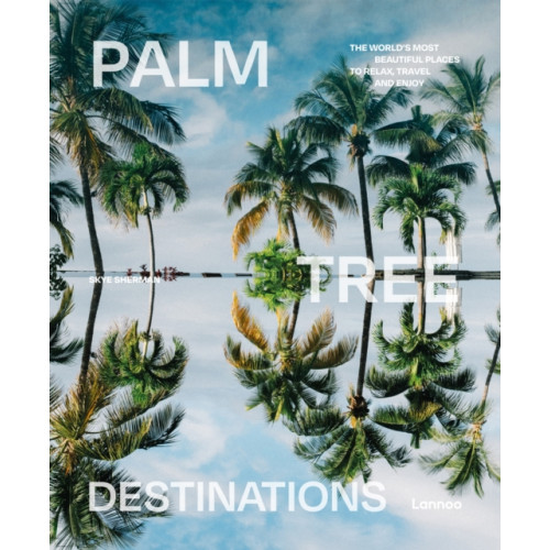 Lannoo Publishers Palm Tree Destinations (inbunden, eng)