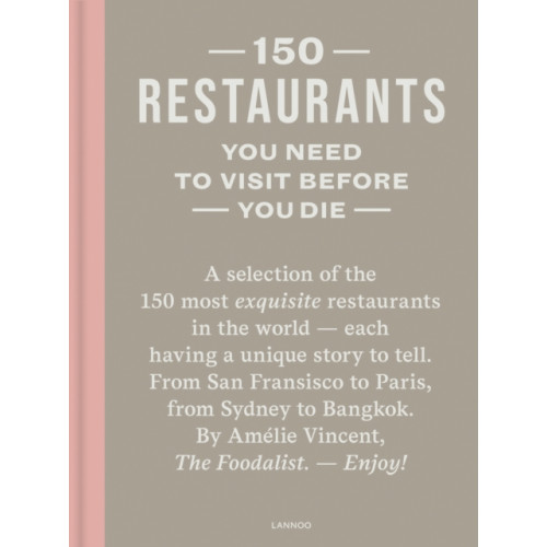 Lannoo Publishers 150 Restaurants You Need to Visit Before You Die (inbunden, eng)