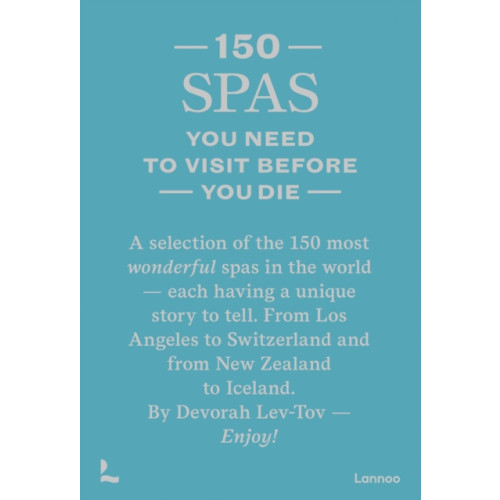 Lannoo Publishers 150 Spas You Need to Visit Before You Die (inbunden, eng)