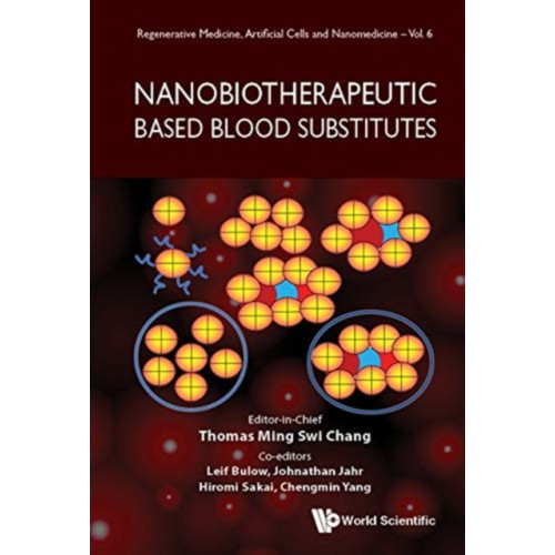 World Scientific Publishing Co Pte Ltd Nanobiotherapeutic Based Blood Substitutes (inbunden, eng)