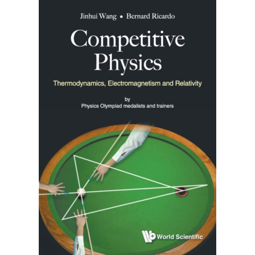 World Scientific Publishing Co Pte Ltd Competitive Physics: Thermodynamics, Electromagnetism And Relativity (häftad, eng)