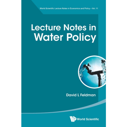 World Scientific Publishing Co Pte Ltd Lecture Notes In Water Policy (häftad, eng)