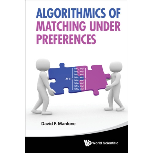 World Scientific Publishing Co Pte Ltd Algorithmics Of Matching Under Preferences (inbunden, eng)