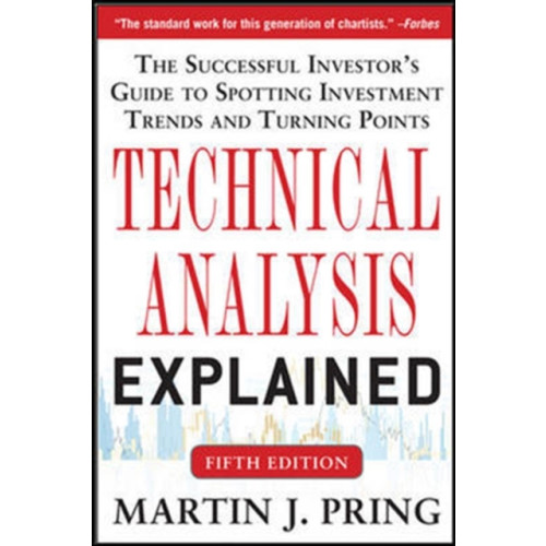McGraw-Hill Education (Asia) Technical Analysis Explained, Fifth Edition: The Successful Investor's Guide to Spotting Investment Trends and Turning Points (häftad, eng)