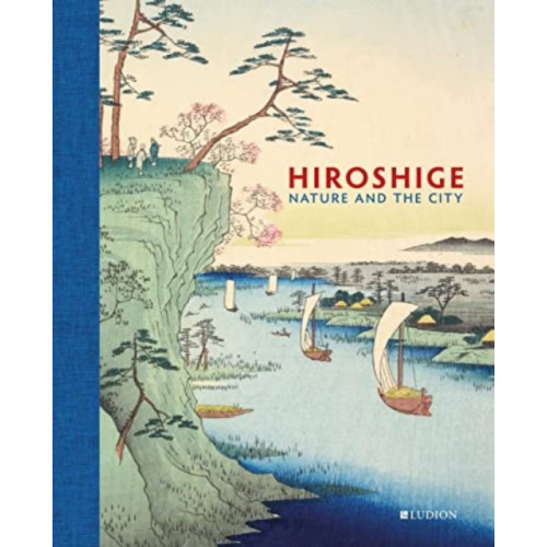 Ludion Hiroshige: Nature and the City (inbunden, eng)