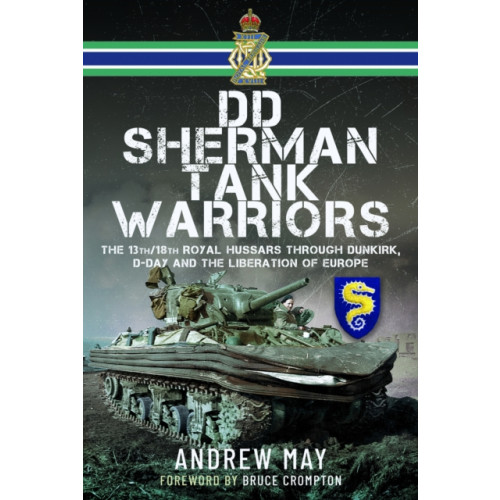 Pen & Sword Books Ltd DD Sherman Tank Warriors (inbunden, eng)