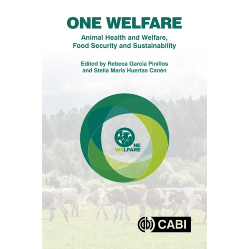 CABI Publishing One Welfare Animal Health and Welfare, Food Security and Sustainability (häftad, eng)
