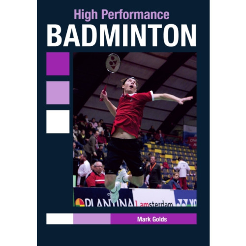 The Crowood Press Ltd High Performance Badminton (häftad, eng)