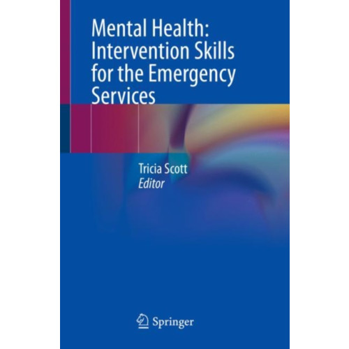 Springer International Publishing AG Mental Health: Intervention Skills for the Emergency Services (häftad, eng)