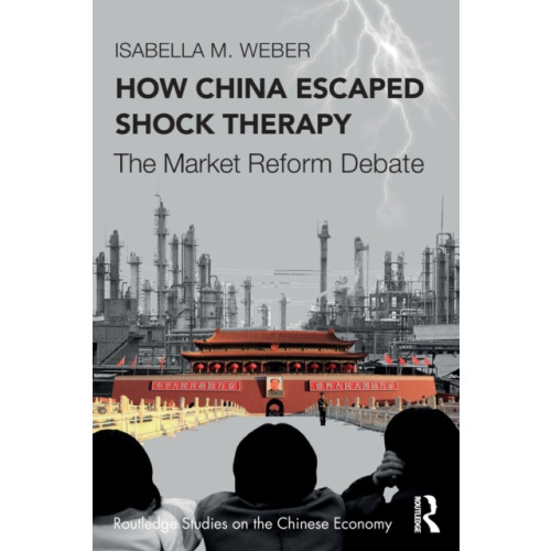Taylor & francis ltd How China Escaped Shock Therapy (häftad, eng)