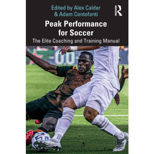 Taylor & francis ltd Peak Performance for Soccer (häftad, eng)