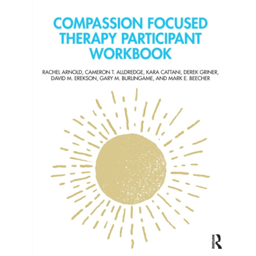 Taylor & francis ltd Compassion Focused Therapy Participant Workbook (häftad, eng)