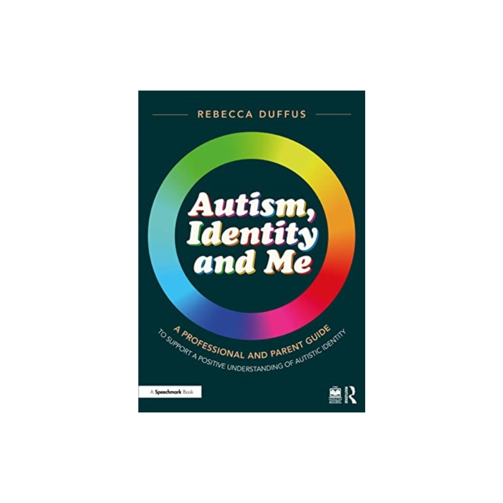 Produktbild för Autism, Identity and Me: A Professional and Parent Guide to Support a Positive Understanding of Autistic Identity (häftad, eng)