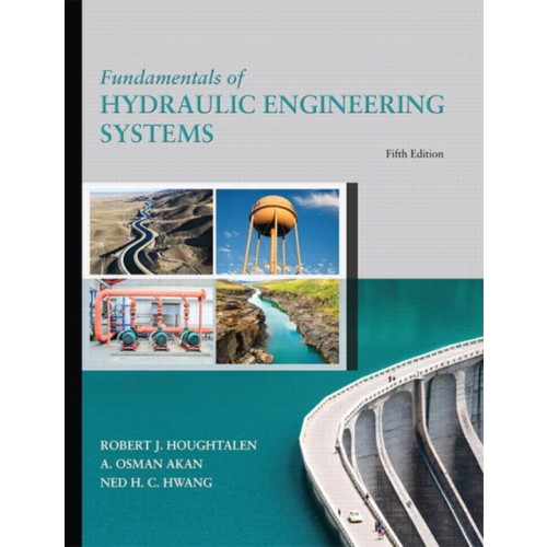 Pearson Education (US) Fundamentals of Hydraulic Engineering Systems (inbunden, eng)