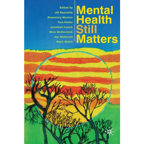 Bloomsbury Publishing PLC Mental Health Still Matters (häftad, eng)