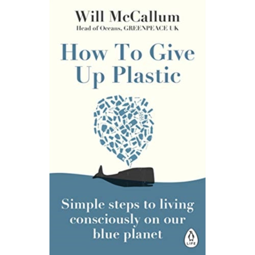Penguin books ltd How to Give Up Plastic (häftad, eng)