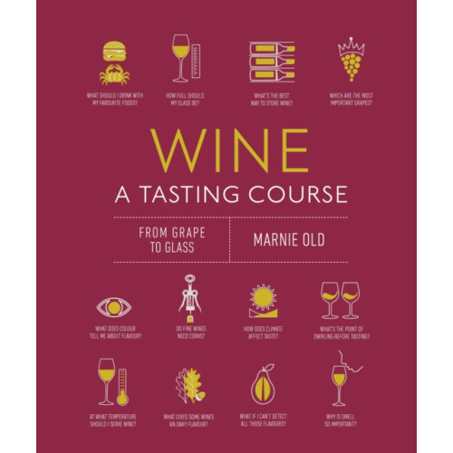Dorling Kindersley Ltd Wine A Tasting Course (inbunden, eng)