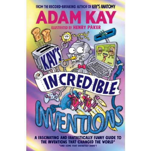 Kay’s Incredible Inventions , Penguin Random House Children's UK (häftad, english)