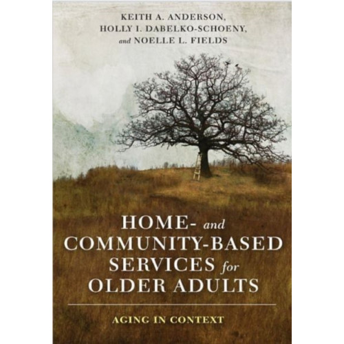 Columbia university press Home- and Community-Based Services for Older Adults (inbunden, eng)