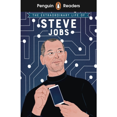 Penguin Random House Children's UK Penguin Readers Level 2: The Extraordinary Life of Steve Jobs (ELT Graded Reader) (häftad, eng)