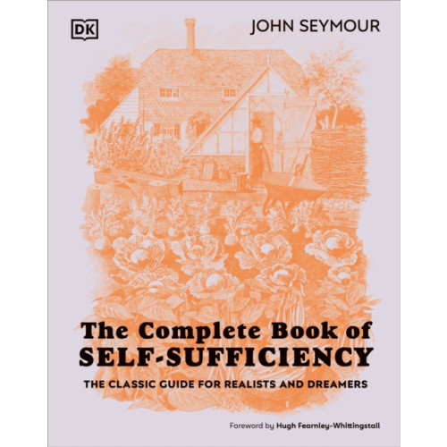 Dorling Kindersley Ltd The Complete Book of Self-Sufficiency (inbunden, eng)