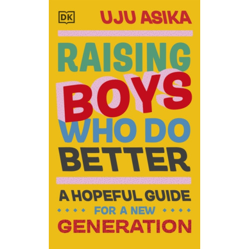 Dorling Kindersley Ltd Raising Boys Who Do Better (inbunden, eng)