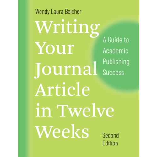 The university of chicago press Writing Your Journal Article in Twelve Weeks, Second Edition (häftad, eng)