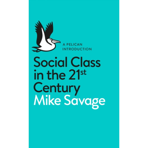 Penguin books ltd Social Class in the 21st Century (häftad, eng)