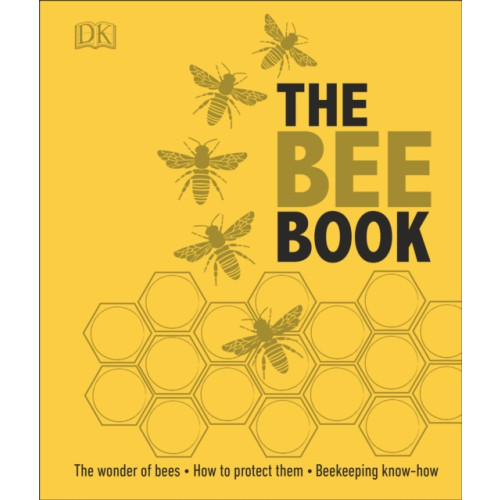 Dorling Kindersley Ltd The Bee Book (inbunden, eng)