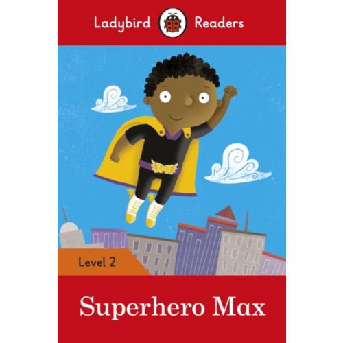 Penguin Random House Children's UK Ladybird Readers Level 2 - Superhero Max (ELT Graded Reader) (häftad, eng)