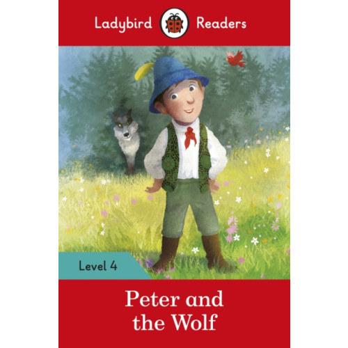 Penguin Random House Children's UK Ladybird Readers Level 4 - Peter and the Wolf (ELT Graded Reader) (häftad, eng)