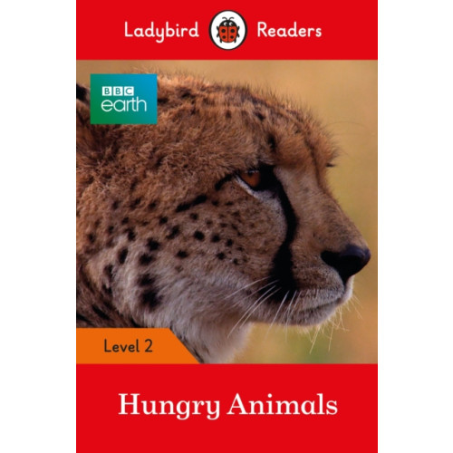 Penguin Random House Children's UK Ladybird Readers Level 2 - BBC Earth - Hungry Animals (ELT Graded Reader) (häftad, eng)