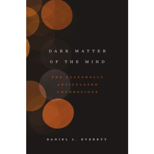 The university of chicago press Dark Matter of the Mind (häftad, eng)