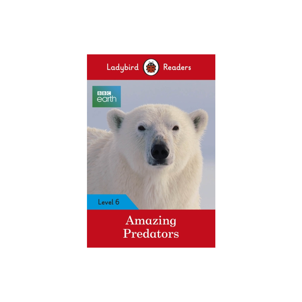 Produktbild för Ladybird Readers Level 6 - BBC Earth - Amazing Predators (ELT Graded Reader ) (häftad, eng)