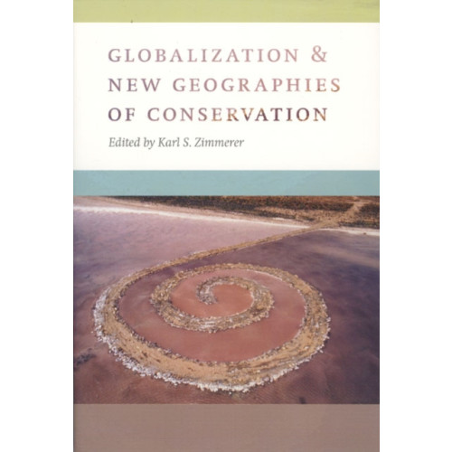 The university of chicago press Globalization and New Geographies of Conservation (häftad, eng)