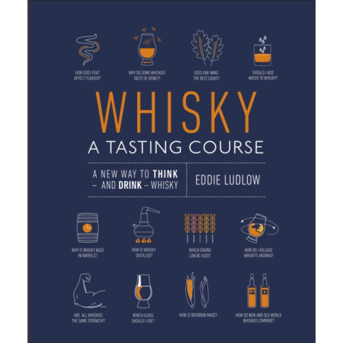 Dorling Kindersley Ltd Whisky A Tasting Course (inbunden, eng)