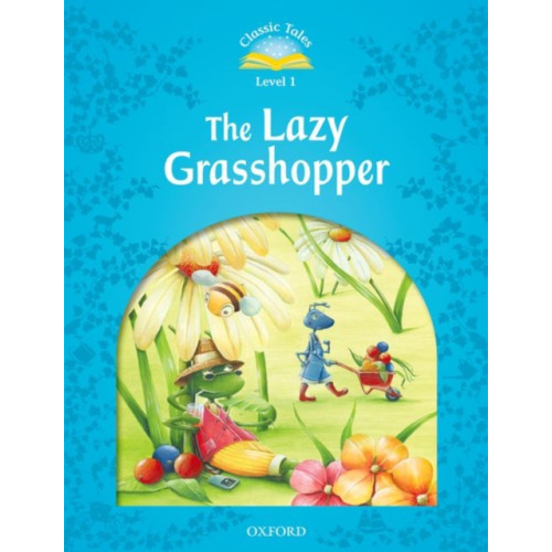 Oxford University Press Classic Tales Second Edition: Level 1: The Lazy Grasshopper (häftad, eng)
