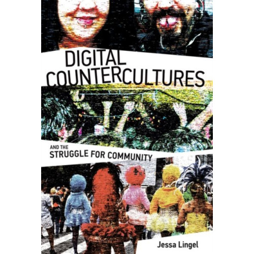 Mit press ltd Digital Countercultures and the Struggle for Community (inbunden, eng)