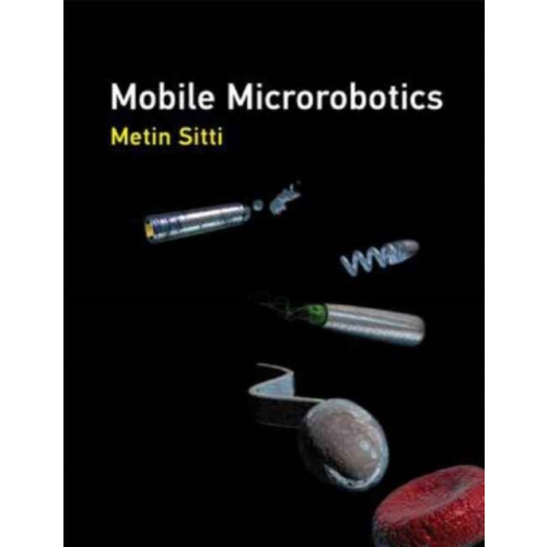 Mit press ltd Mobile Microrobotics (inbunden, eng)