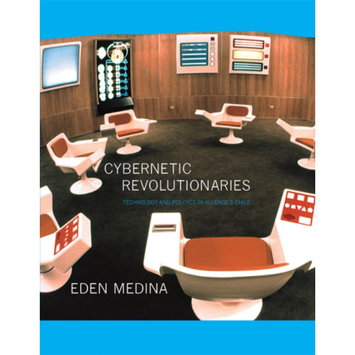 Mit press ltd Cybernetic Revolutionaries (häftad, eng)