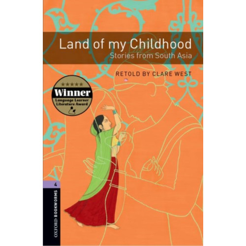 Oxford University Press Oxford Bookworms Library: Level 4:: Land of my Childhood: Stories from South Asia (häftad, eng)