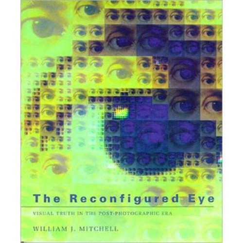 Mit press ltd The Reconfigured Eye (häftad, eng)