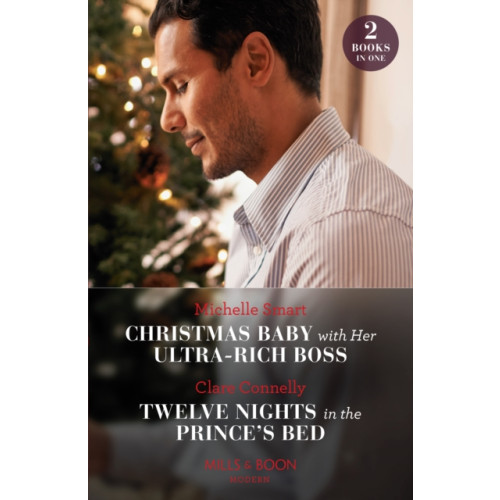 HarperCollins Publishers Christmas Baby With Her Ultra-Rich Boss / Twelve Nights In The Prince's Bed (häftad, eng)